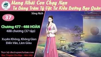 [HV] Mang Nhãi Con Chạy Nạn: Ta Dùng Trăm Tỷ Vật Tư Kiều Dưỡng Bạo Quân